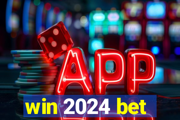 win 2024 bet